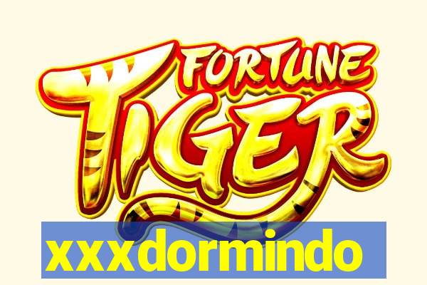 xxxdormindo