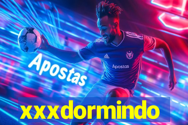 xxxdormindo