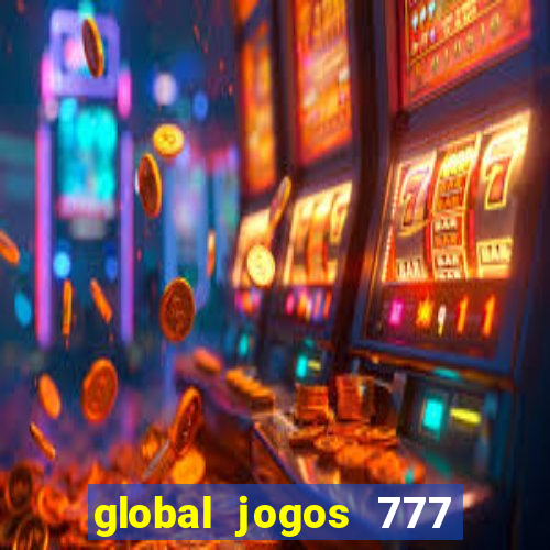 global jogos 777 paga mesmo