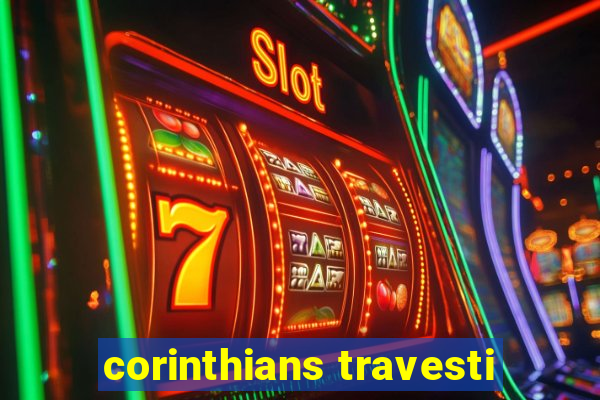corinthians travesti