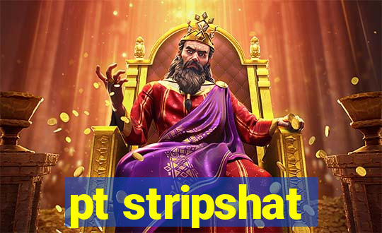pt stripshat