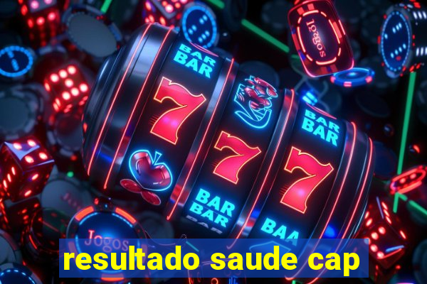 resultado saude cap