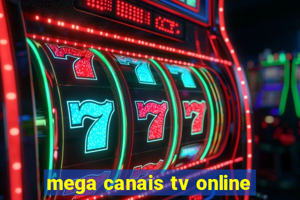 mega canais tv online