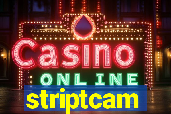 striptcam