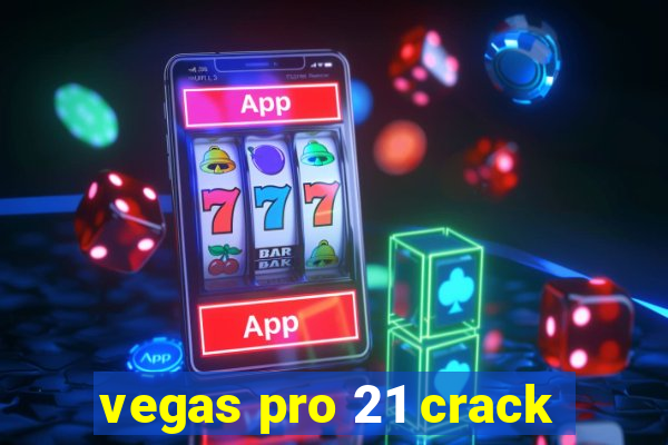 vegas pro 21 crack