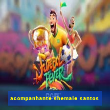 acompanhante shemale santos