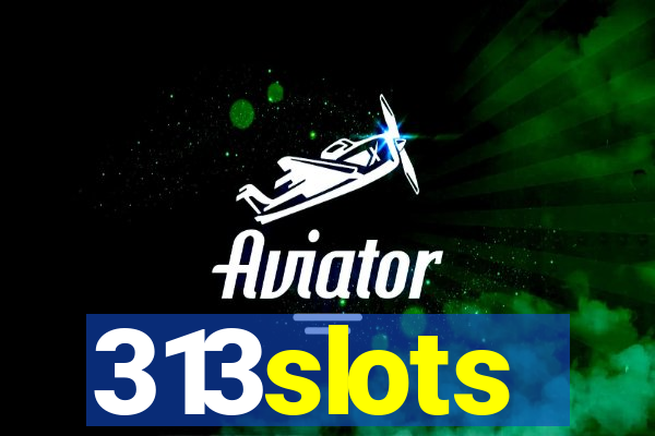 313slots