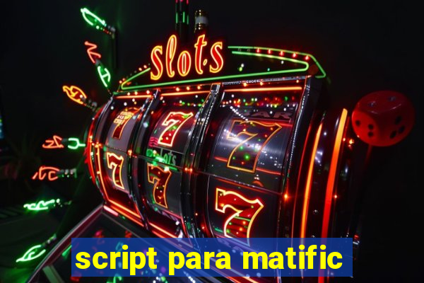 script para matific