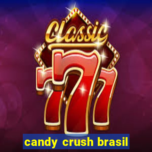 candy crush brasil