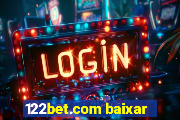 122bet.com baixar