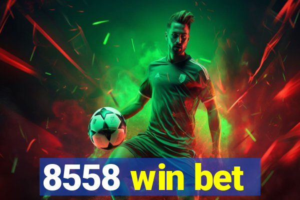8558 win bet