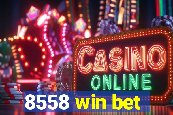 8558 win bet