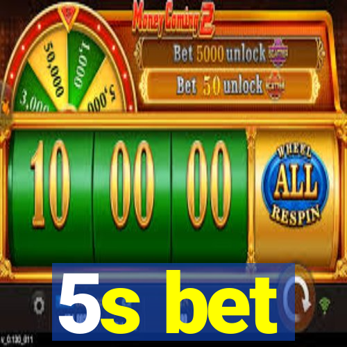 5s bet