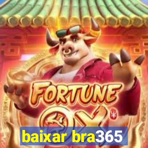 baixar bra365