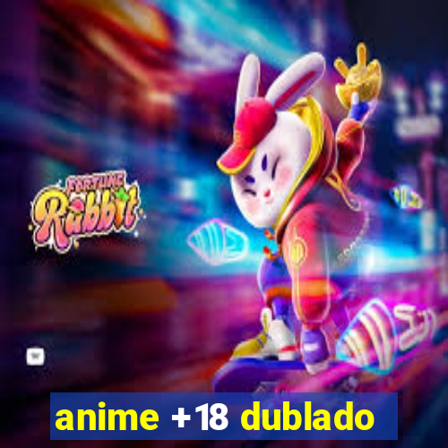 anime +18 dublado