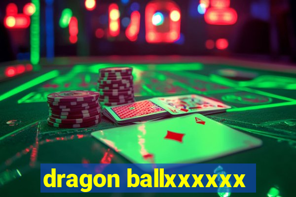 dragon ballxxxxxx