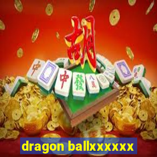 dragon ballxxxxxx