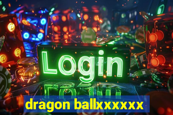 dragon ballxxxxxx