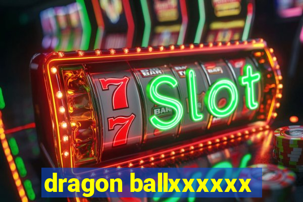 dragon ballxxxxxx