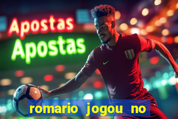 romario jogou no flamengo em que ano