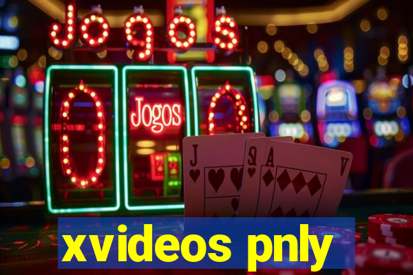 xvideos pnly