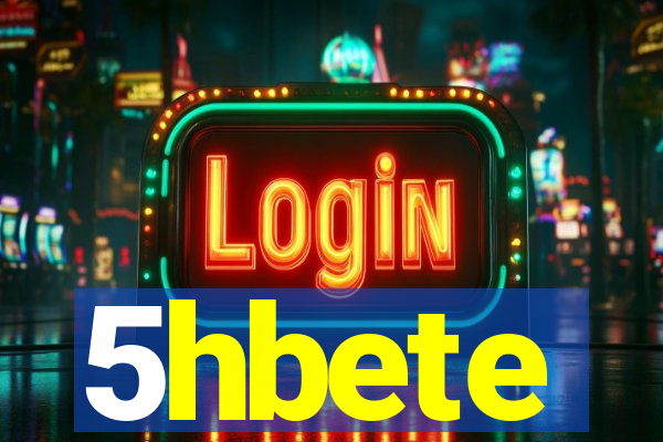 5hbete