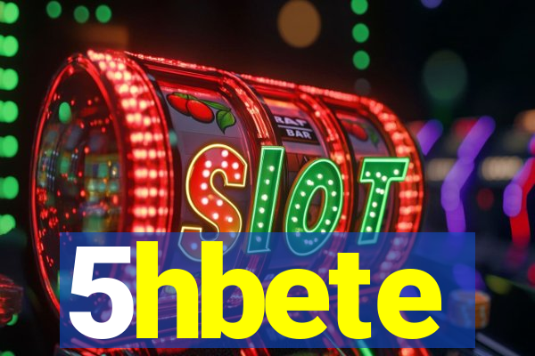 5hbete