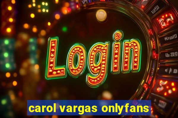 carol vargas onlyfans