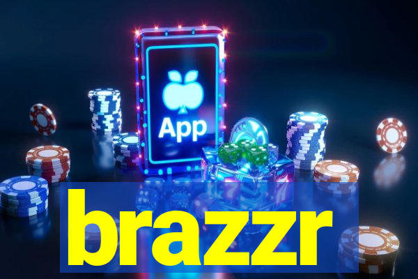 brazzr