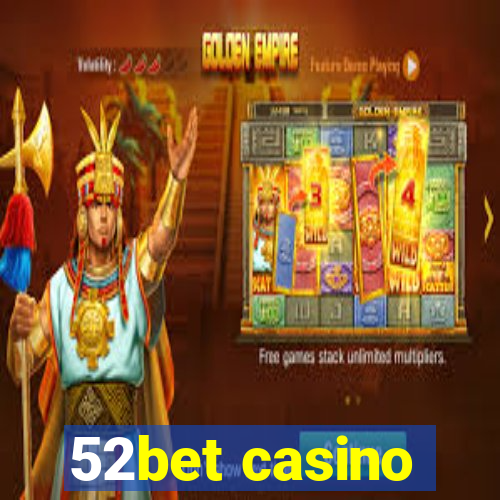 52bet casino
