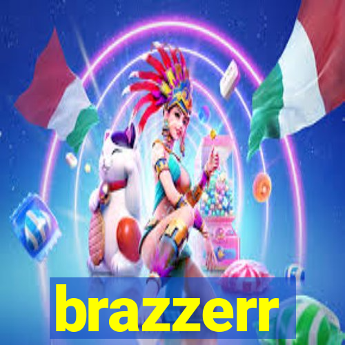 brazzerr