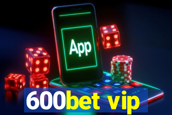 600bet vip
