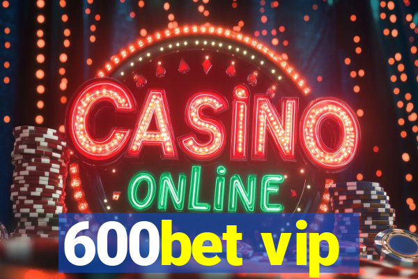600bet vip
