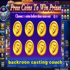 backroon casting couch