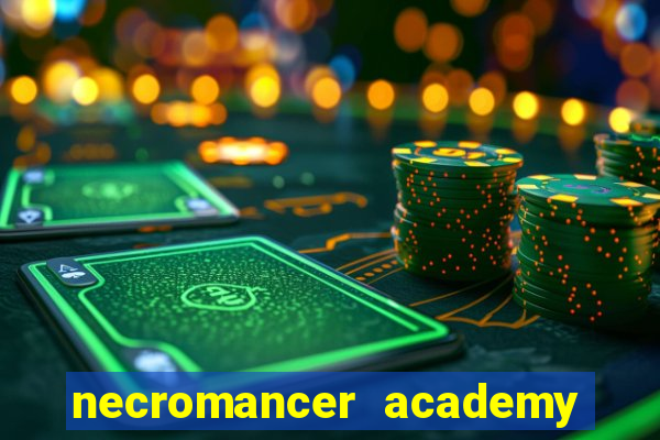 necromancer academy and the genius summoner wiki