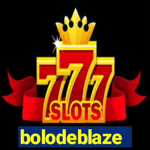 bolodeblaze
