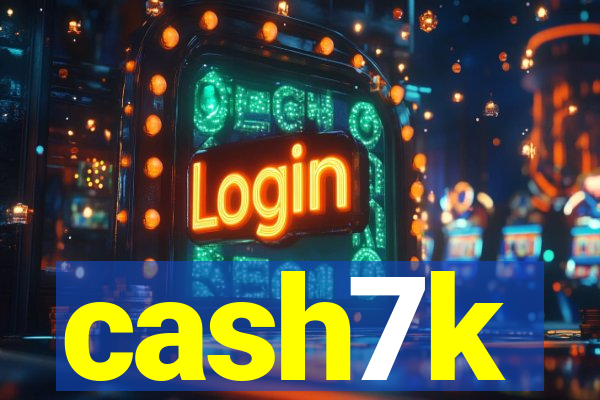 cash7k