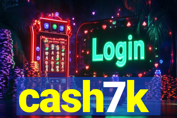 cash7k