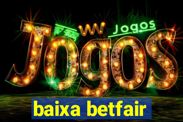 baixa betfair