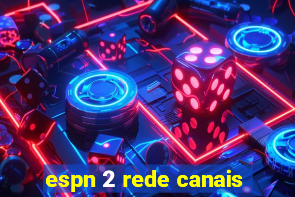 espn 2 rede canais