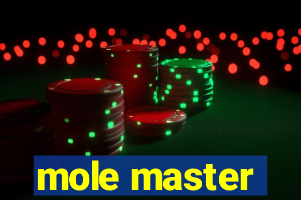 mole master