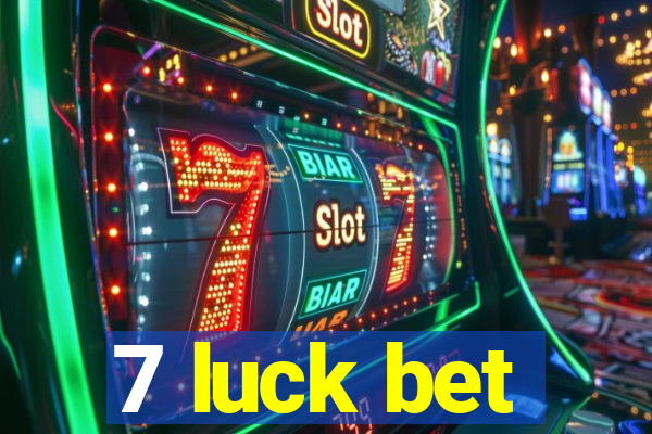7 luck bet