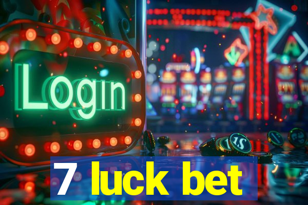 7 luck bet