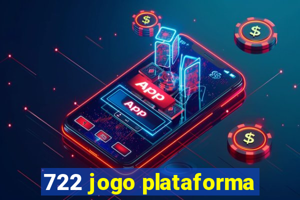 722 jogo plataforma