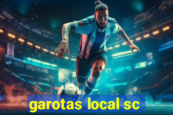 garotas local sc