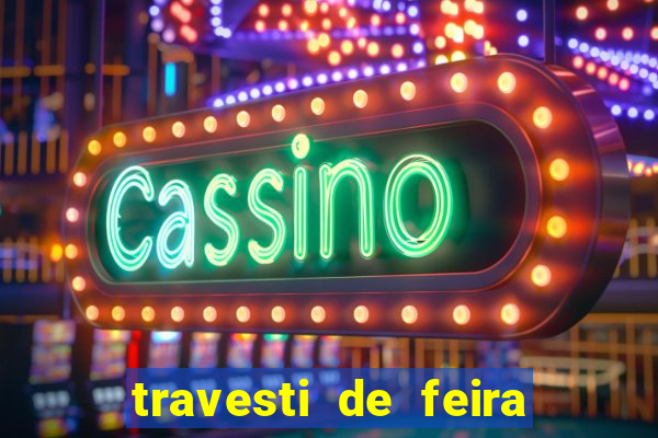 travesti de feira de santana