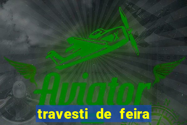 travesti de feira de santana