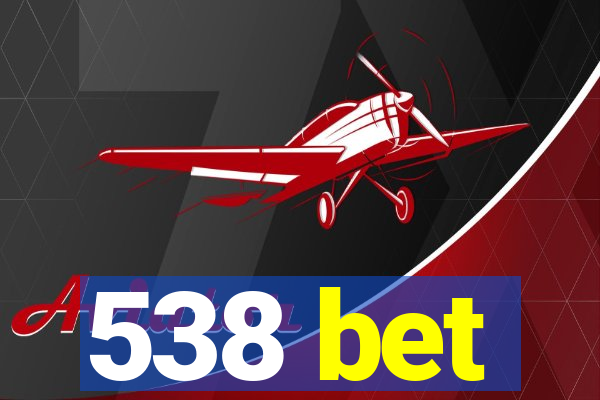 538 bet