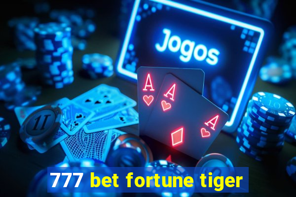 777 bet fortune tiger