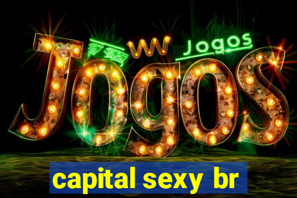 capital sexy br